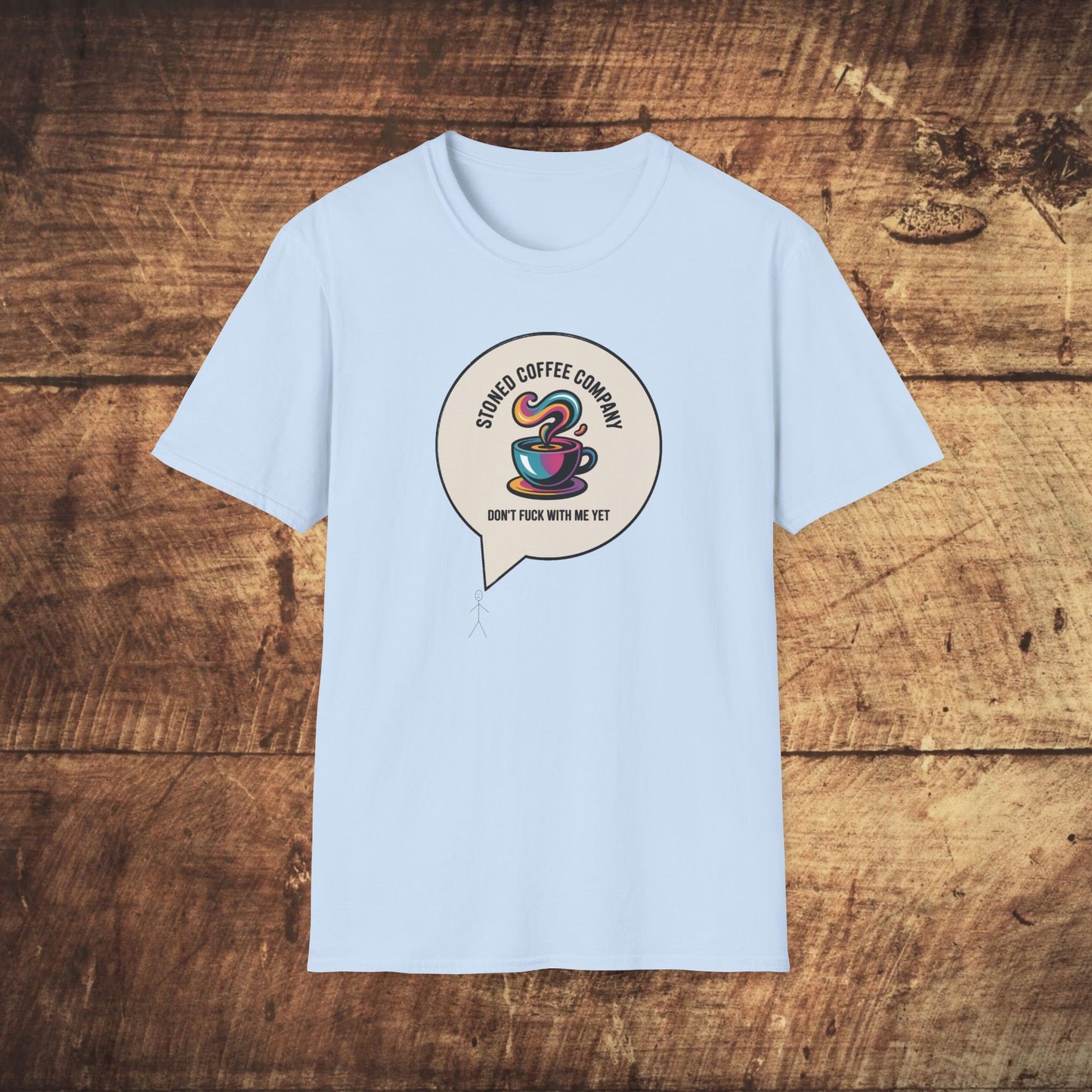 Stoned Coffee Company Don't F*ck With Me Yet T-Shirt