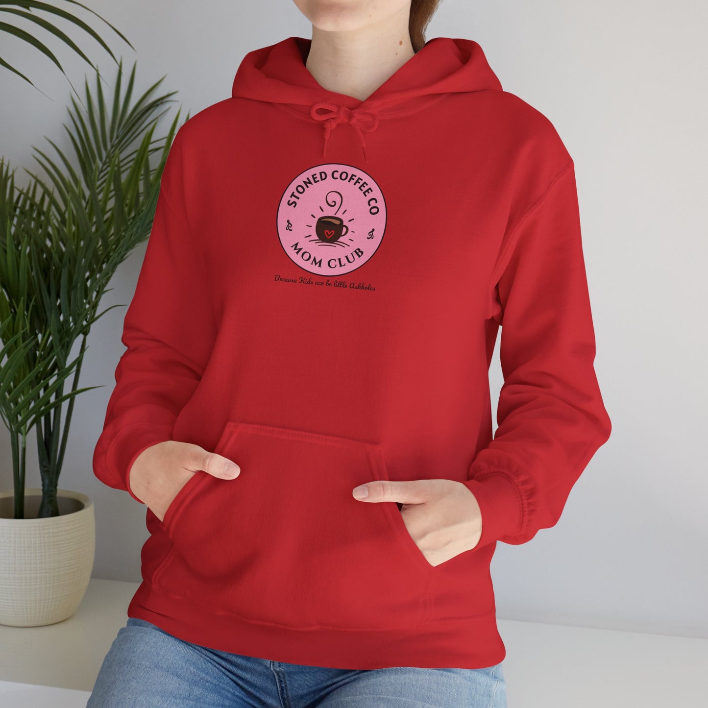 Hooded Sweatshirt - Stoned Coffee Co Mom Club Because Kids Can Be Little Askholes