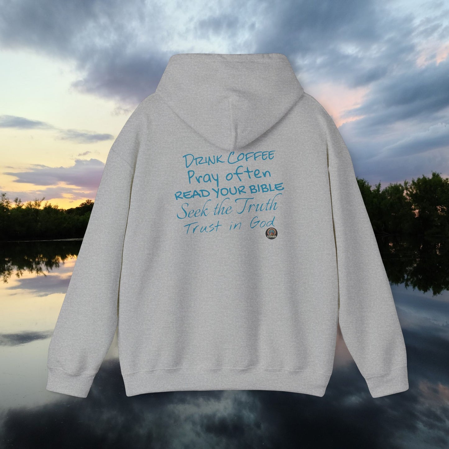 STONED COFFEE COMPANY HOODIE, Pray Often, Read Your Bible, Seek the Truth, Trust in God