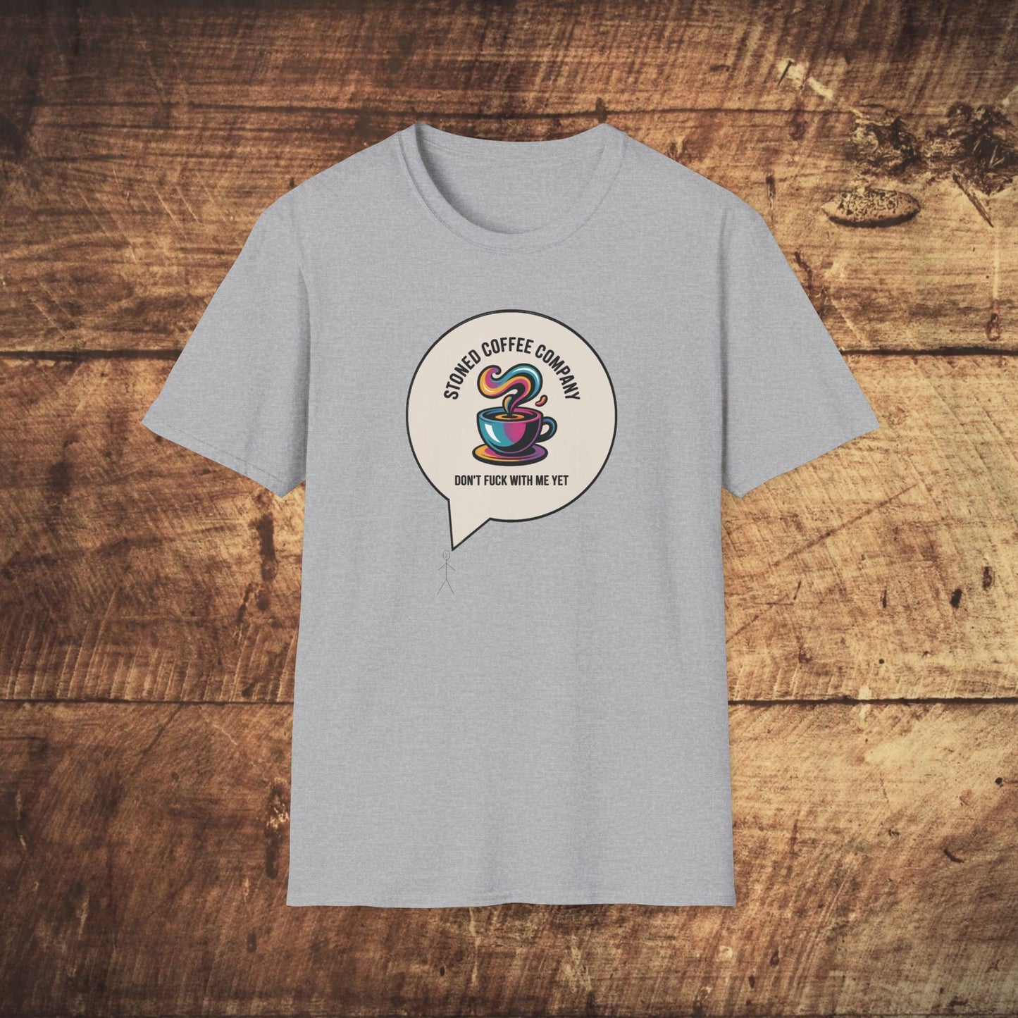 Stoned Coffee Company Don't F*ck With Me Yet T-Shirt