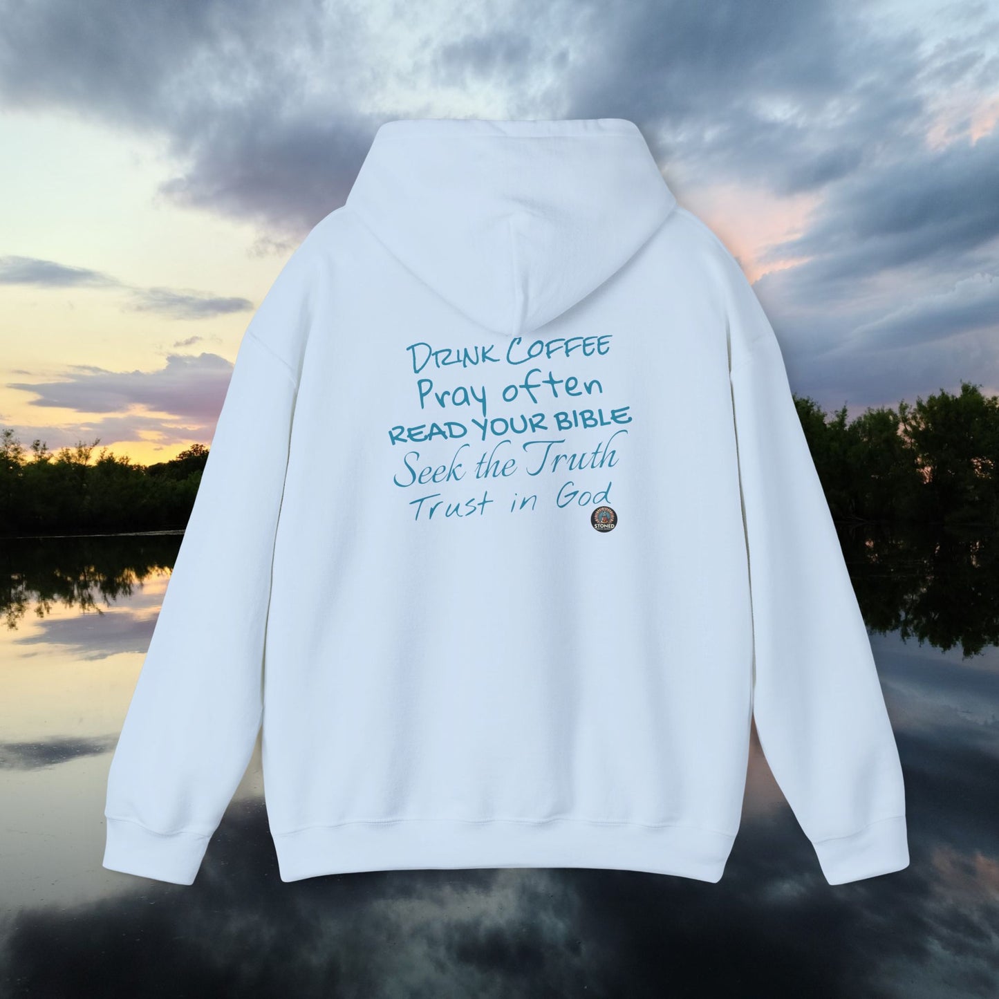 STONED COFFEE COMPANY HOODIE, Pray Often, Read Your Bible, Seek the Truth, Trust in God