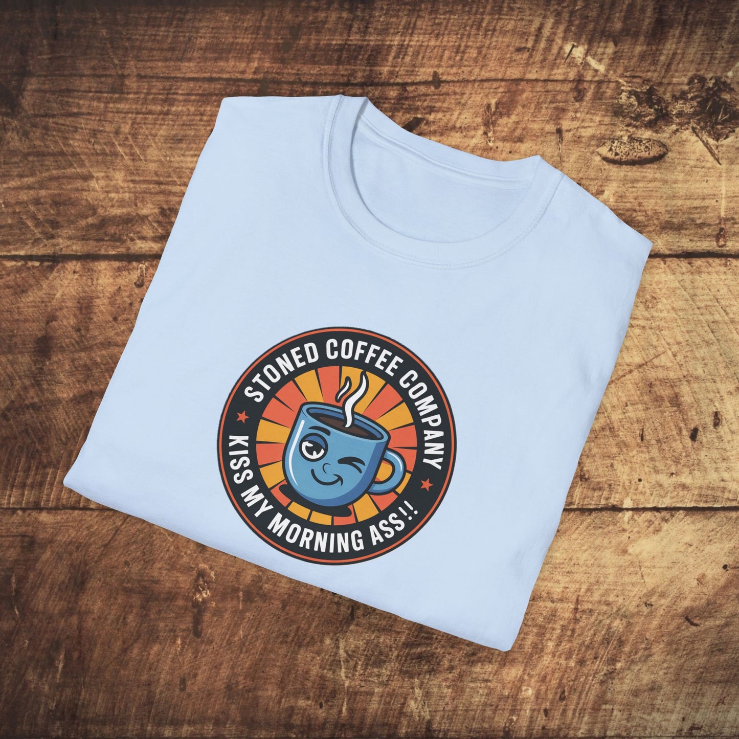 Stoned Coffee Company Kiss my Morning Ass!! T-shirt