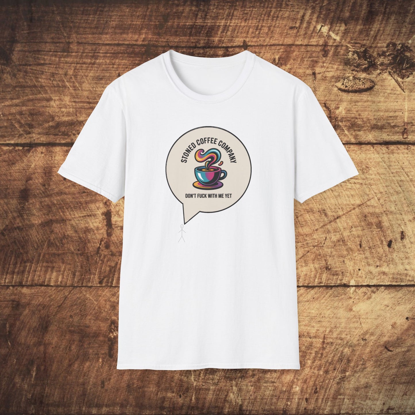 Stoned Coffee Company Don't F*ck With Me Yet T-Shirt