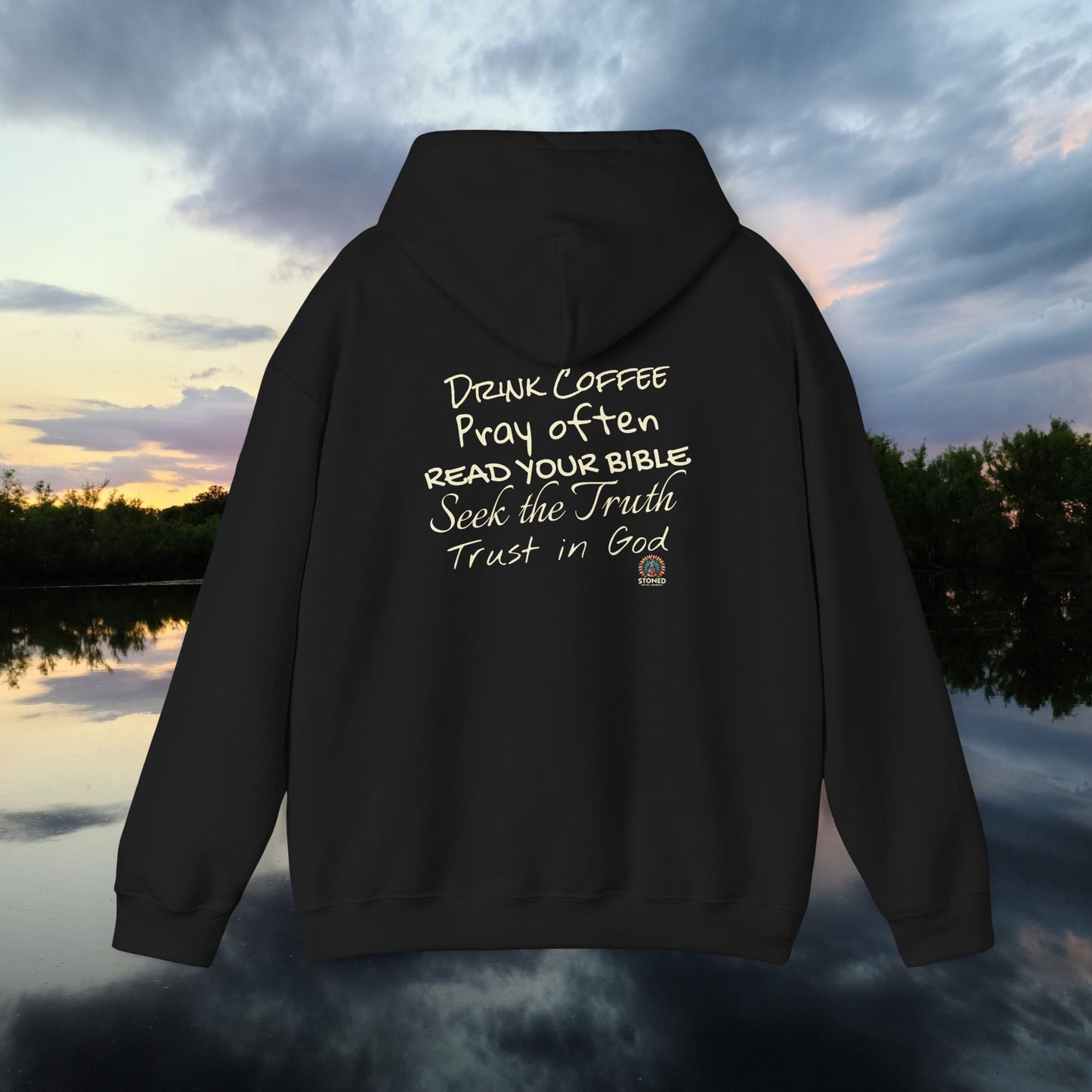 STONED COFFEE COMPANY HOODIE, Pray Often, Read Your Bible, Seek the Truth, Trust in God