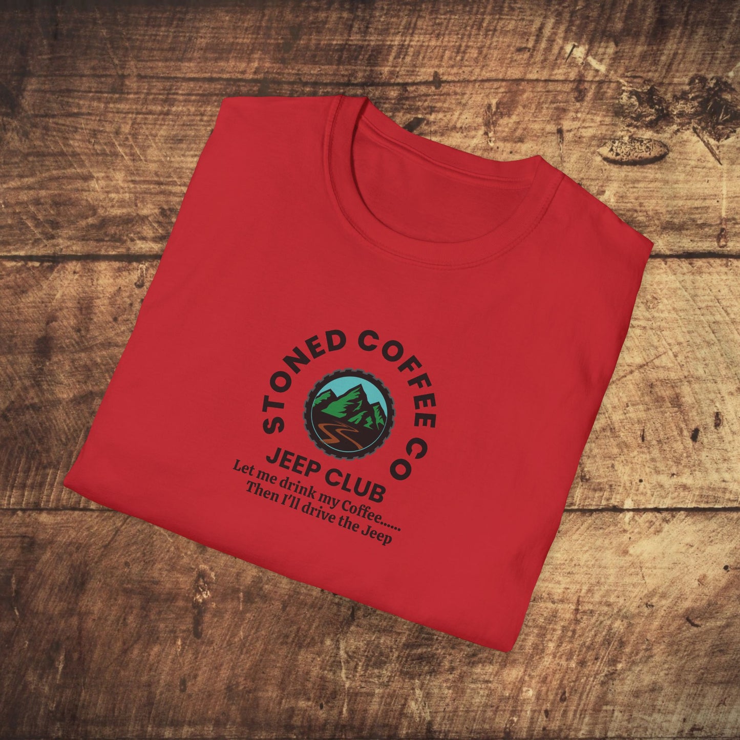 T-Shirt Stoned Coffee Co Jeeper Club Let me drink my coffee, then I'll drive the Jeep