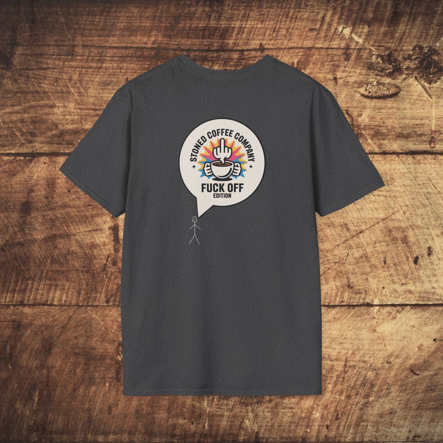 Stoned Coffee Company F*ck Off Edition Unisex T-Shirt
