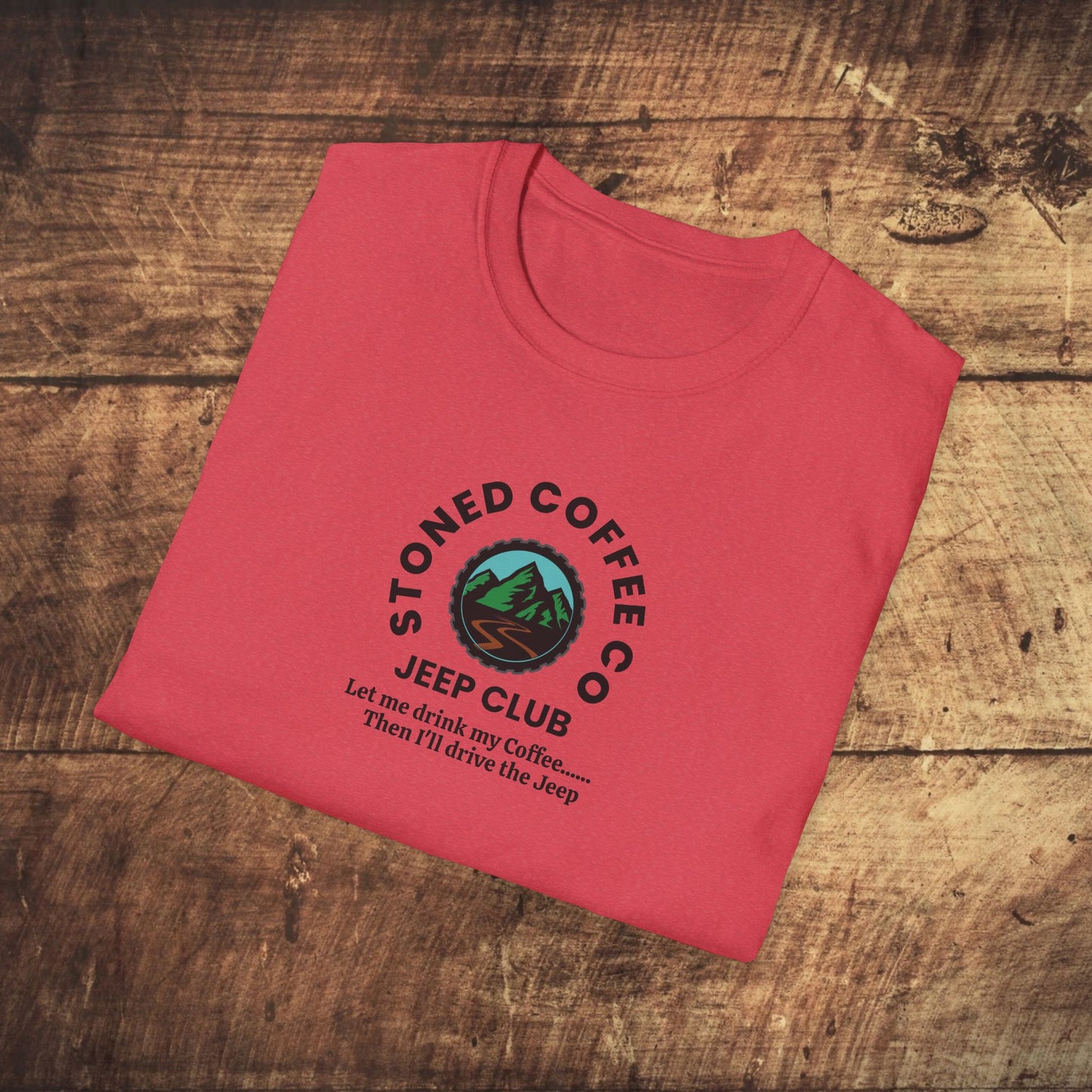 T-Shirt Stoned Coffee Co Jeeper Club Let me drink my coffee, then I'll drive the Jeep