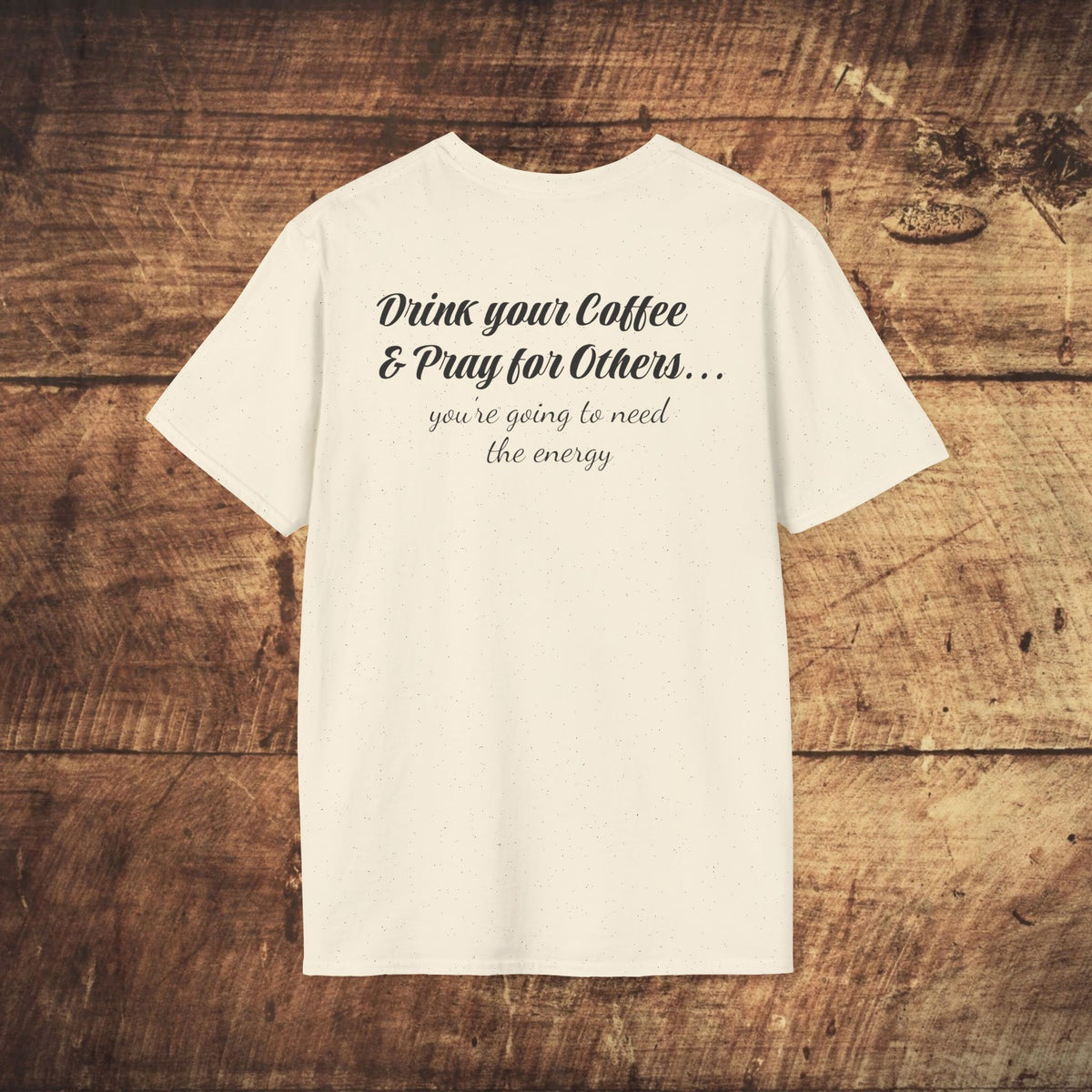 Stoned Coffee Company 'Drink Your Coffee and Pray for Others' T-Shirt