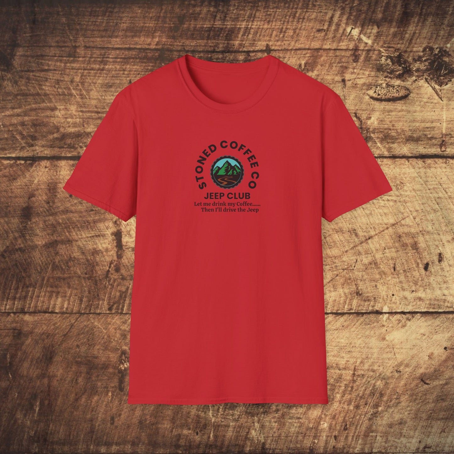 T-Shirt Stoned Coffee Co Jeeper Club Let me drink my coffee, then I'll drive the Jeep