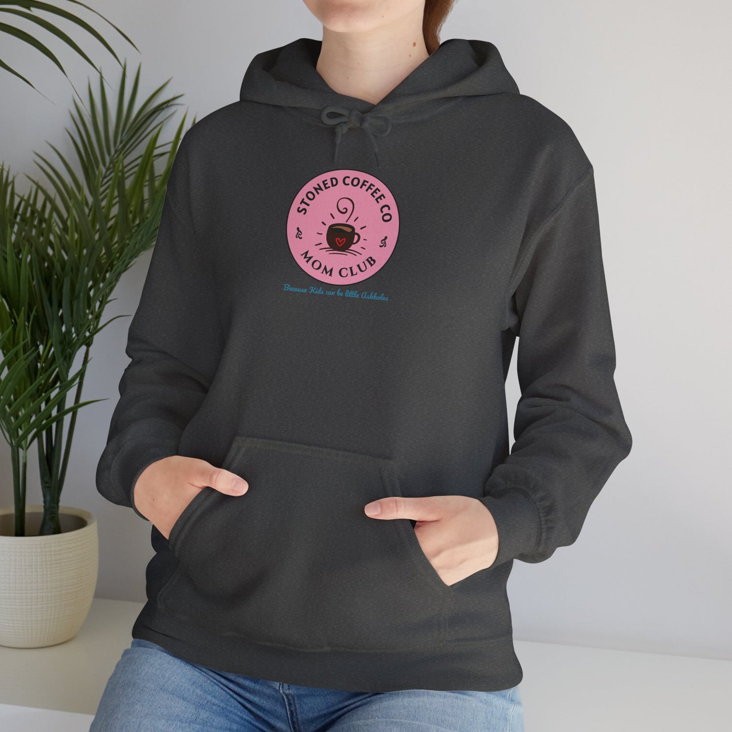 Hooded Sweatshirt - Stoned Coffee Co Mom Club Because Kids Can Be Little Askholes