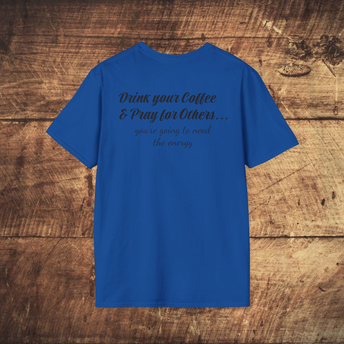 Stoned Coffee Company 'Drink Your Coffee and Pray for Others' T-Shirt