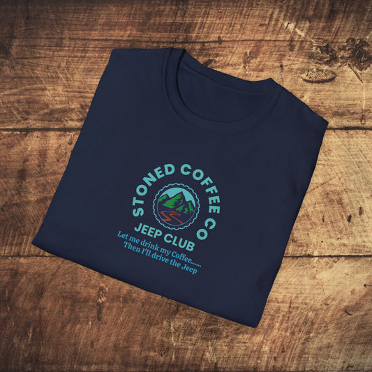 T-Shirt Stoned Coffee Co Jeeper Club Let me drink my coffee, then I'll drive the Jeep