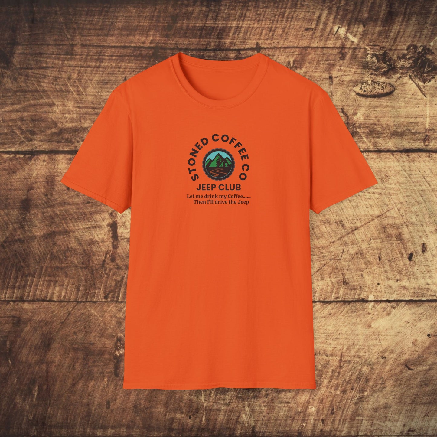 T-Shirt Stoned Coffee Co Jeeper Club Let me drink my coffee, then I'll drive the Jeep