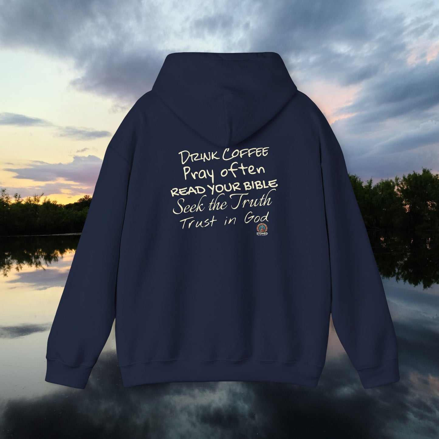 STONED COFFEE COMPANY HOODIE, Pray Often, Read Your Bible, Seek the Truth, Trust in God