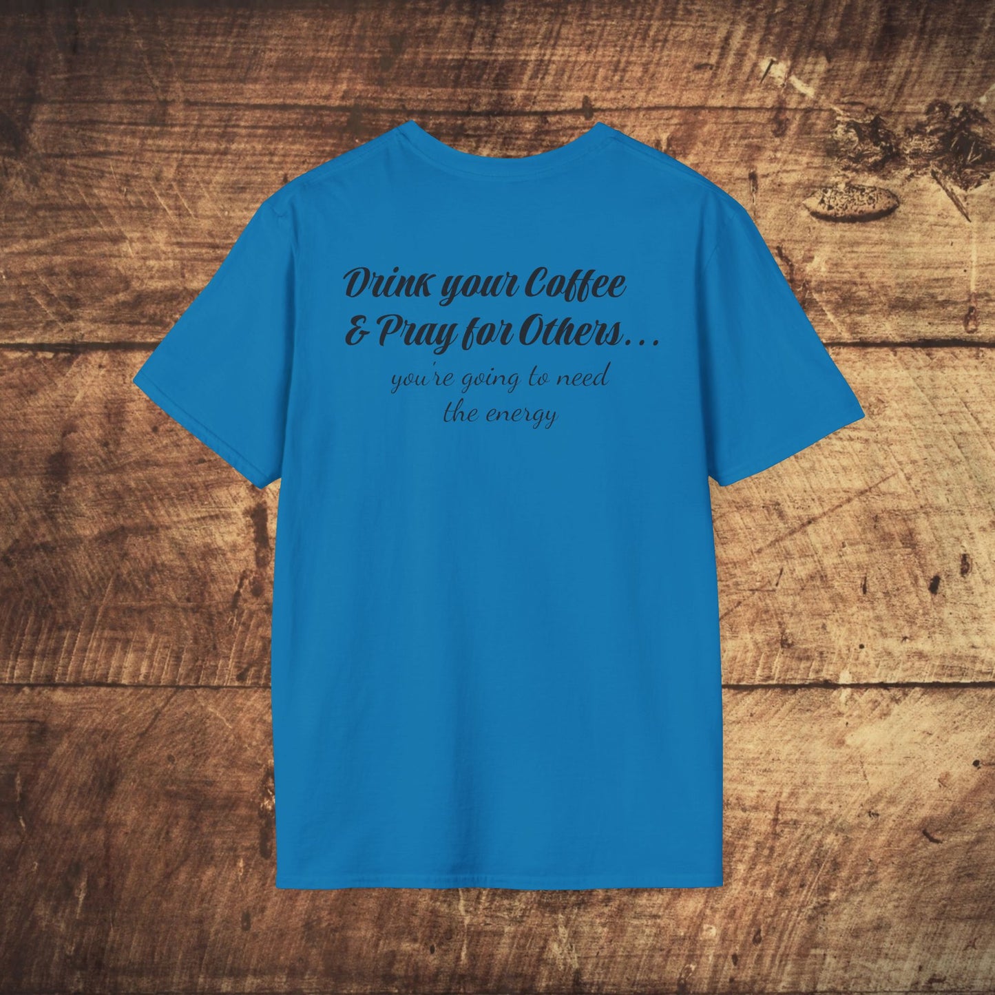 Stoned Coffee Company 'Drink Your Coffee and Pray for Others' T-Shirt