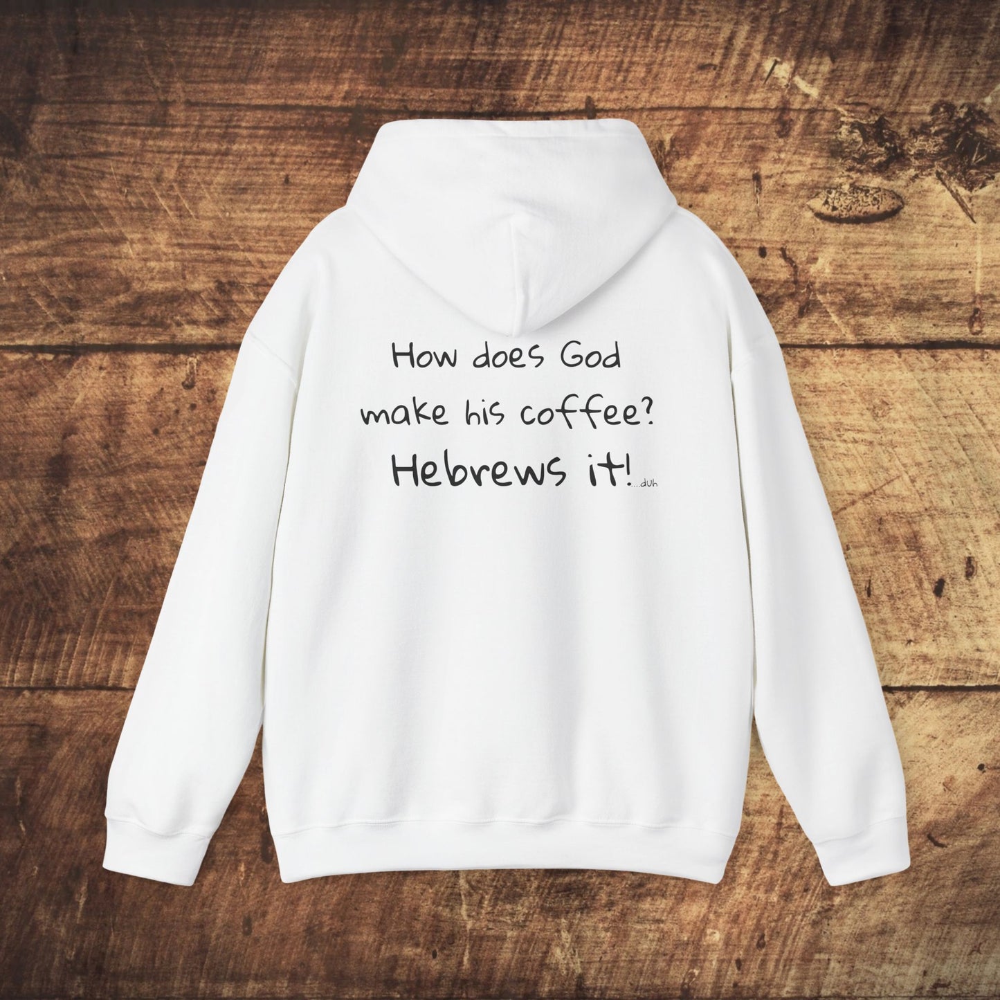 Stoned Coffee Company 'How Does God make his Coffee? Hebrews it' Hoodie