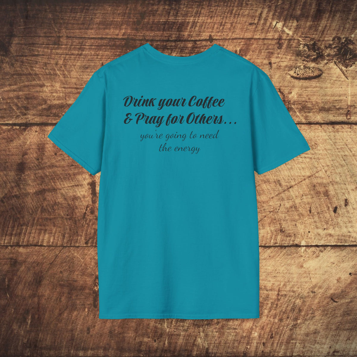 Stoned Coffee Company 'Drink Your Coffee and Pray for Others' T-Shirt