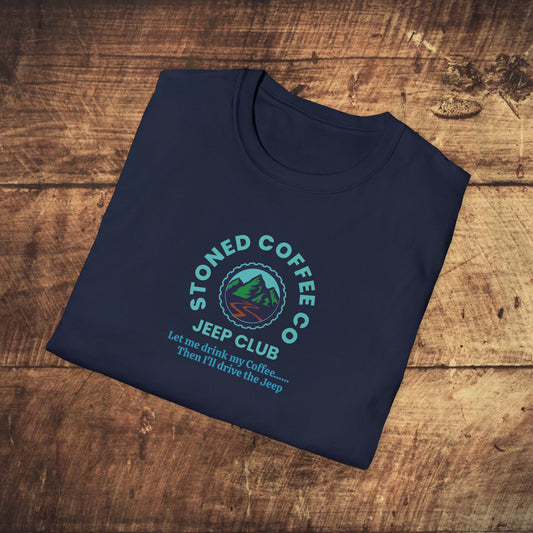 T-Shirt Stoned Coffee Co Jeeper Club Let me drink my coffee, then I'll drive the Jeep