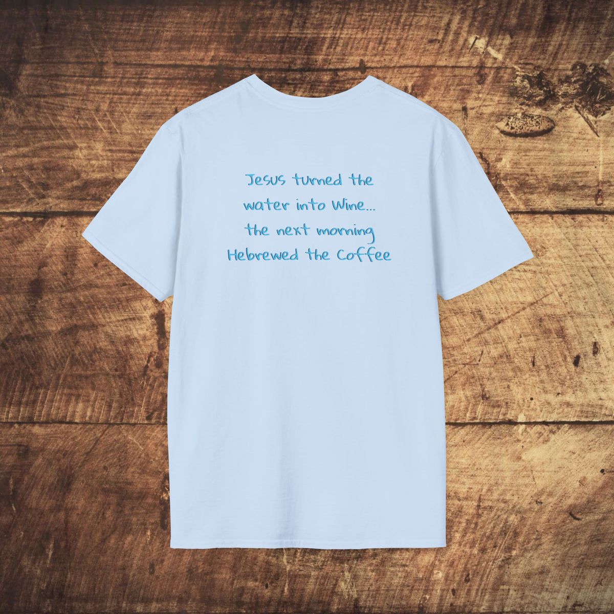 He Brewed the Coffee Christian T-Shirt — Faith & Coffee Back-Print