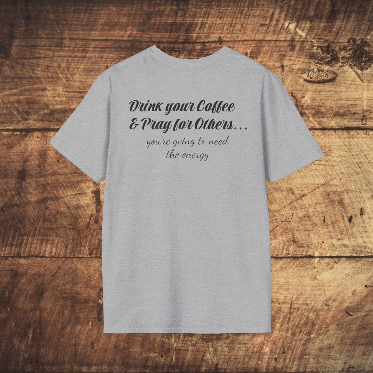 Stoned Coffee Company 'Drink Your Coffee and Pray for Others' T-Shirt