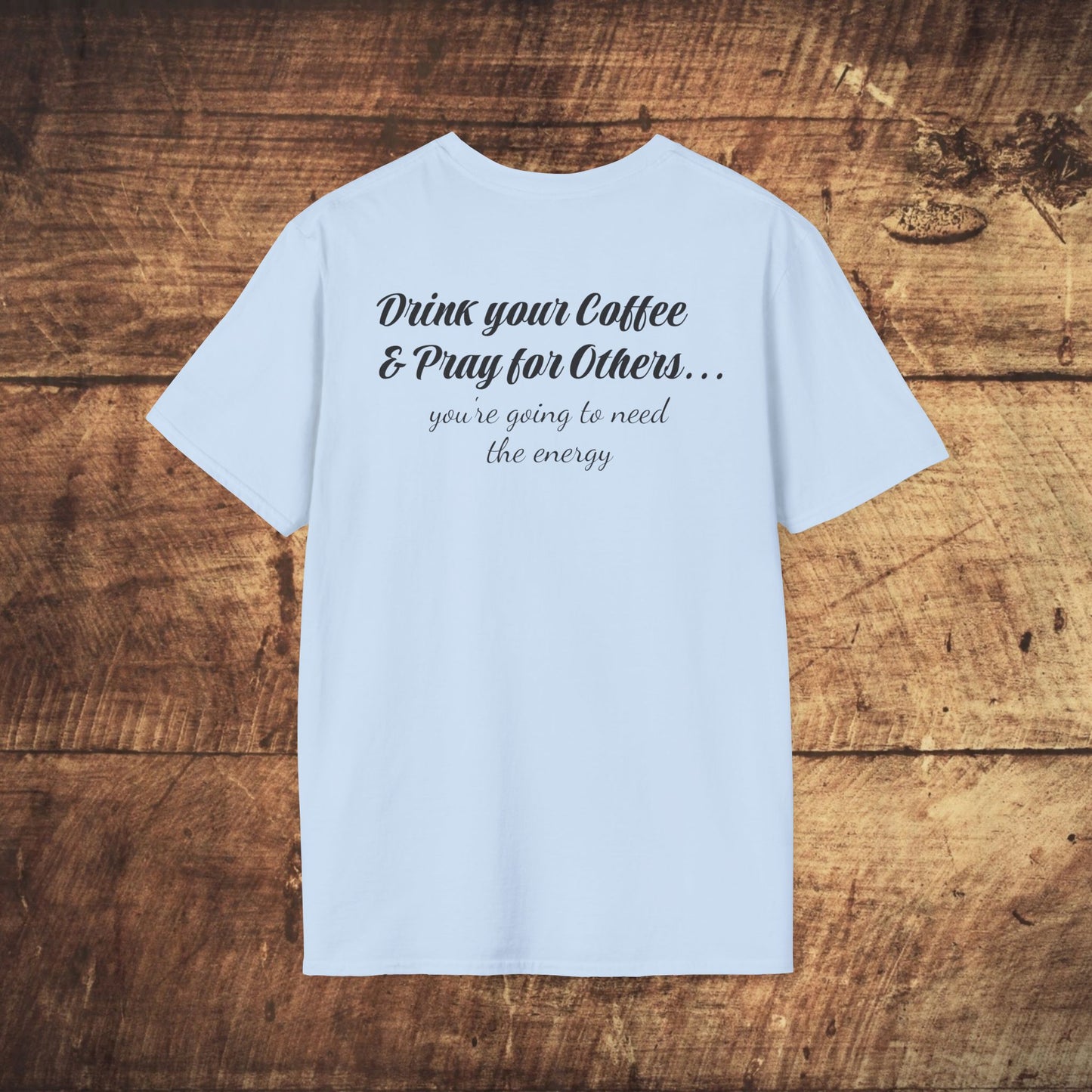 Stoned Coffee Company 'Drink Your Coffee and Pray for Others' T-Shirt