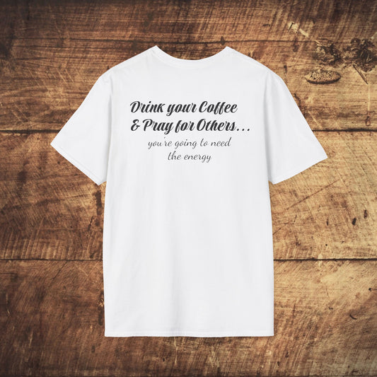 Stoned Coffee Company 'Drink Your Coffee and Pray for Others' T-Shirt