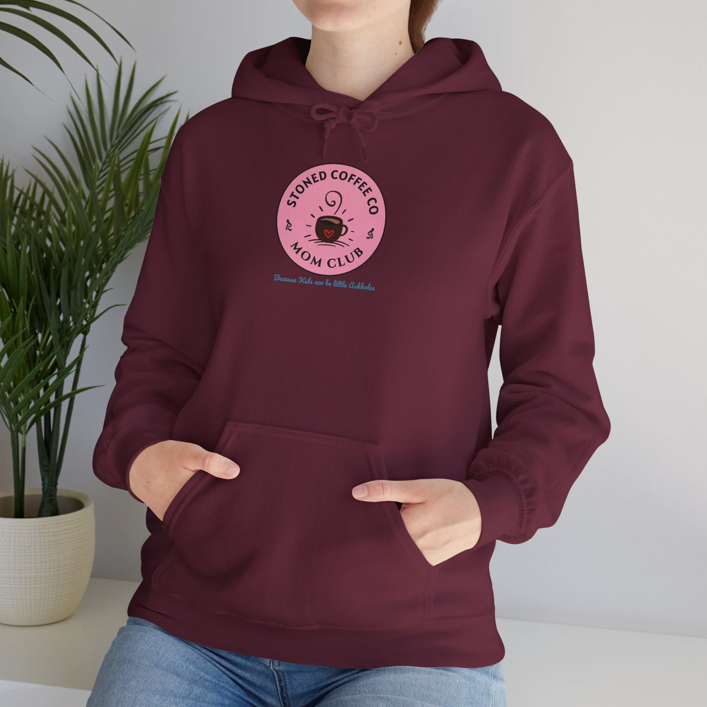 Hooded Sweatshirt - Stoned Coffee Co Mom Club Because Kids Can Be Little Askholes