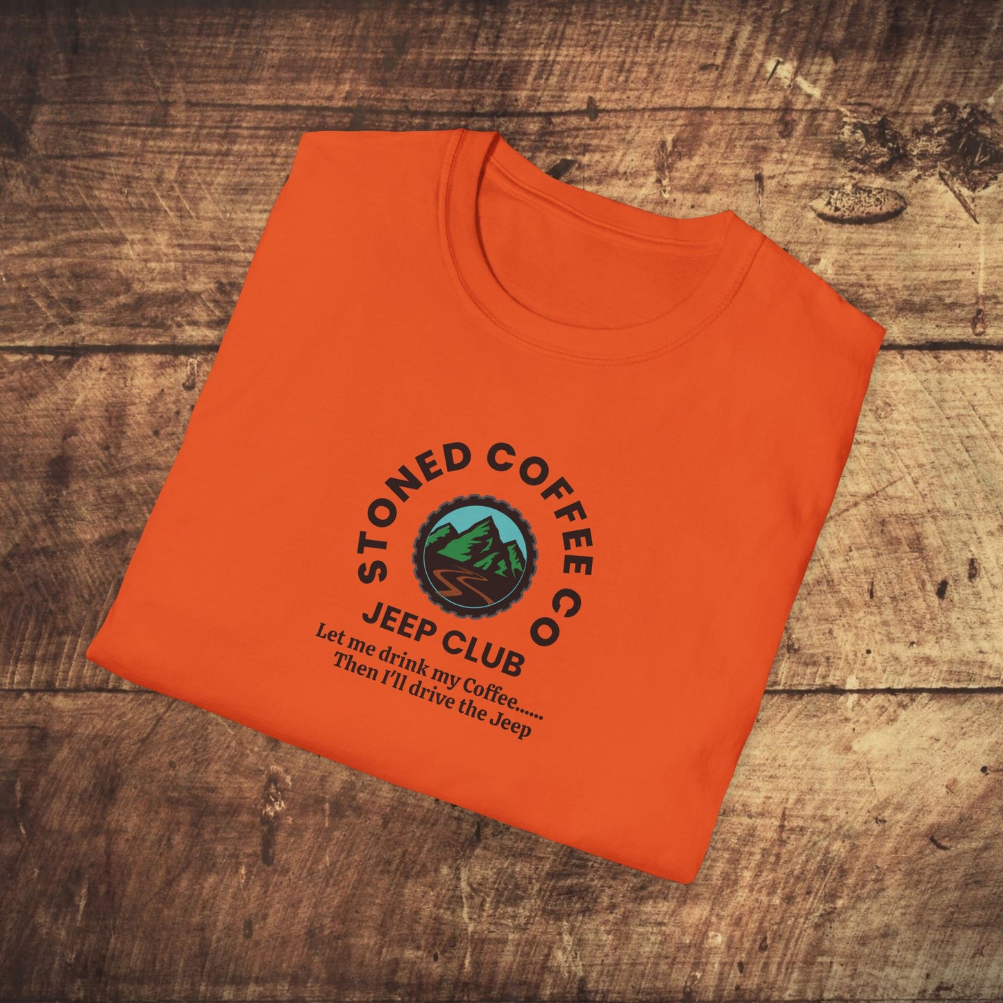 T-Shirt Stoned Coffee Co Jeeper Club Let me drink my coffee, then I'll drive the Jeep