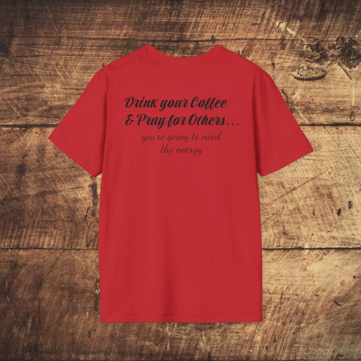 Stoned Coffee Company 'Drink Your Coffee and Pray for Others' T-Shirt