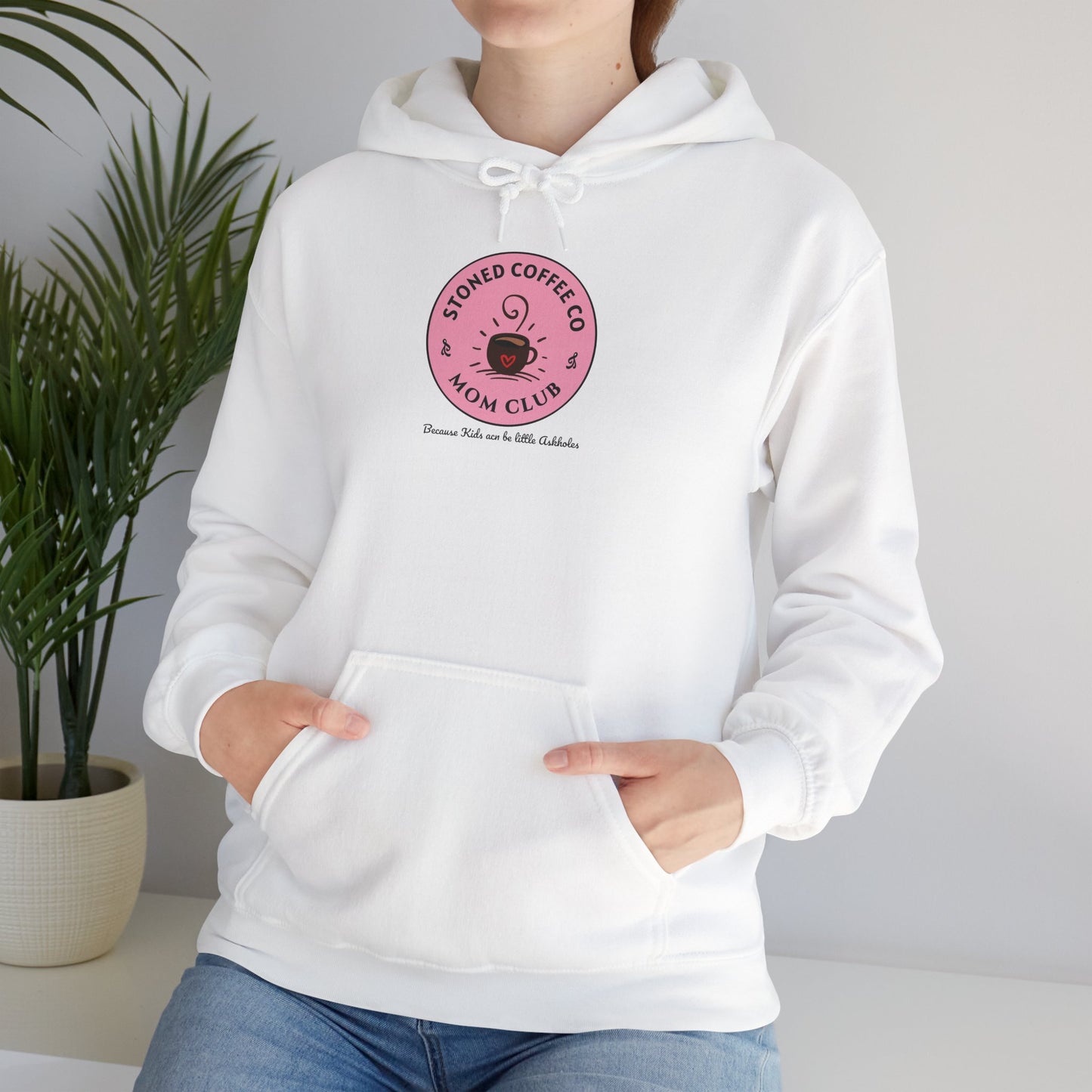 Hooded Sweatshirt - Stoned Coffee Co Mom Club Because Kids Can Be Little Askholes