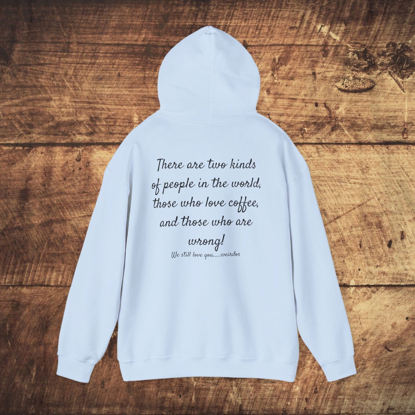 Stoned Coffee Company Hoodie — "There are Two Kinds of People..." Coffee Lover Sweatshirt
