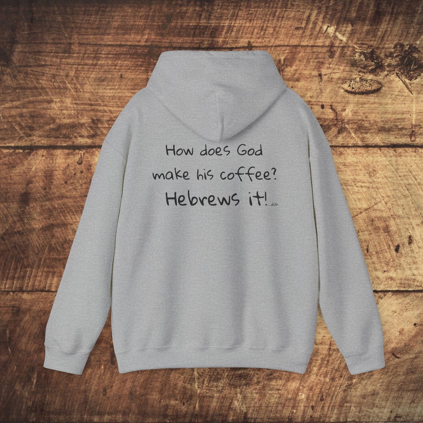 Stoned Coffee Company 'How Does God make his Coffee? Hebrews it' Hoodie
