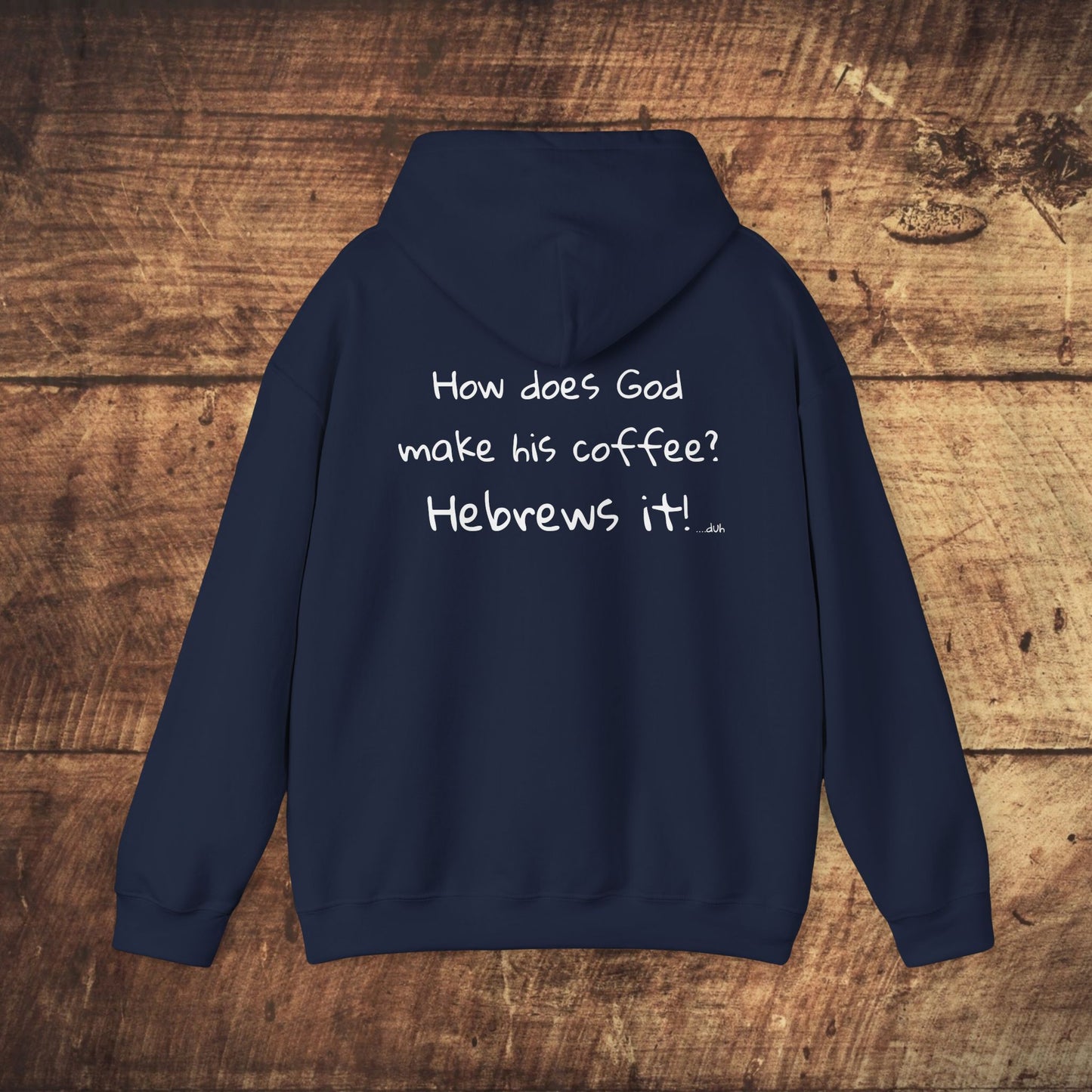 Stoned Coffee Company 'How Does God make his Coffee? Hebrews it' Hoodie