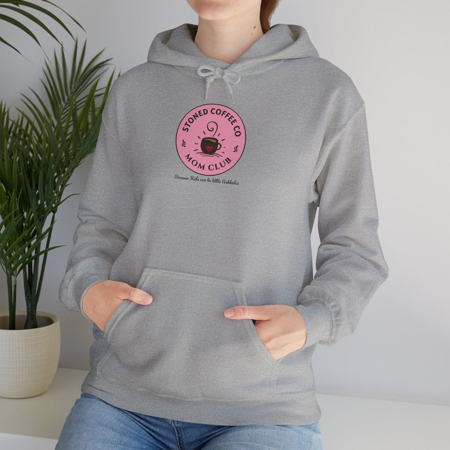 Hooded Sweatshirt - Stoned Coffee Co Mom Club Because Kids Can Be Little Askholes