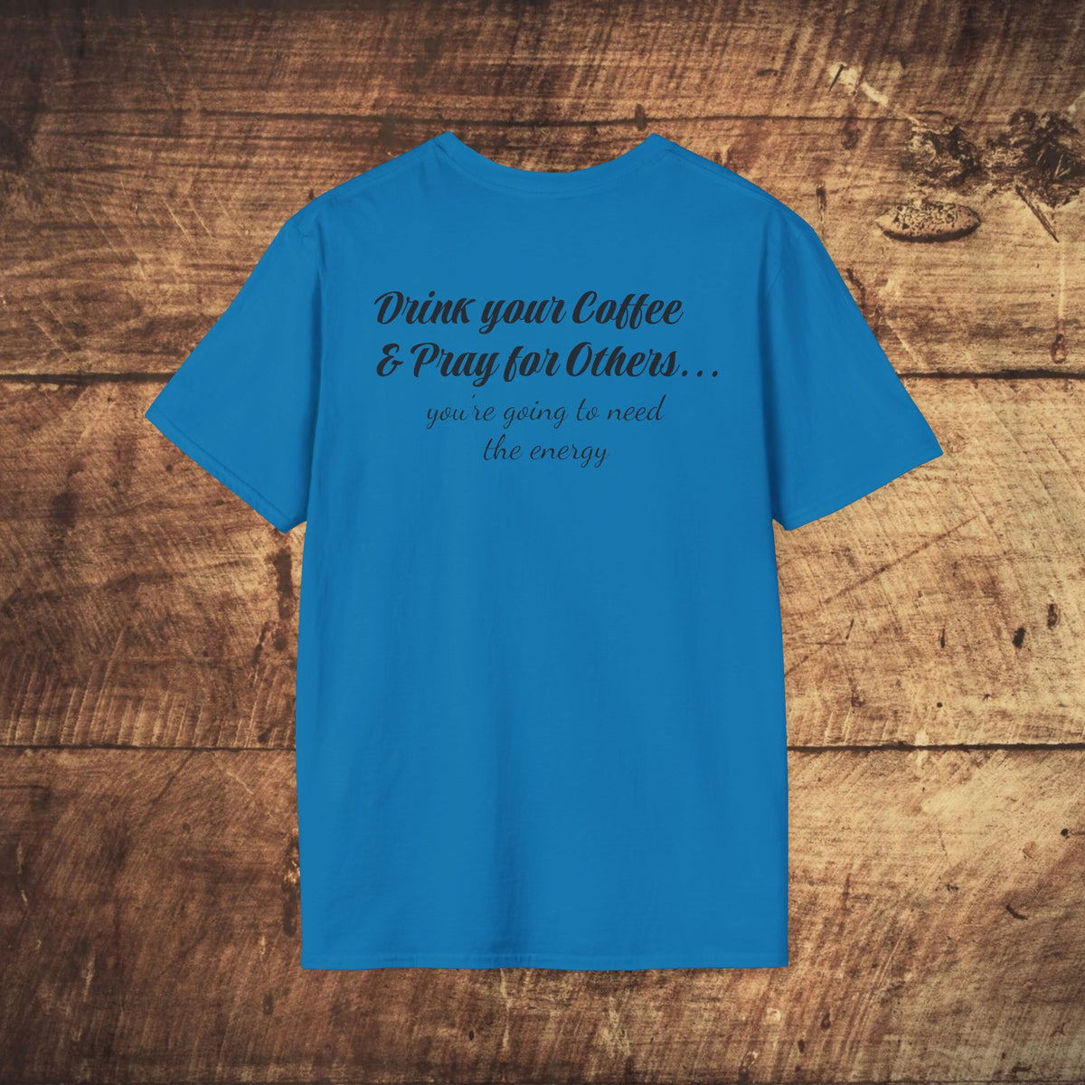 Stoned Coffee Company 'Drink Your Coffee and Pray for Others' T-Shirt