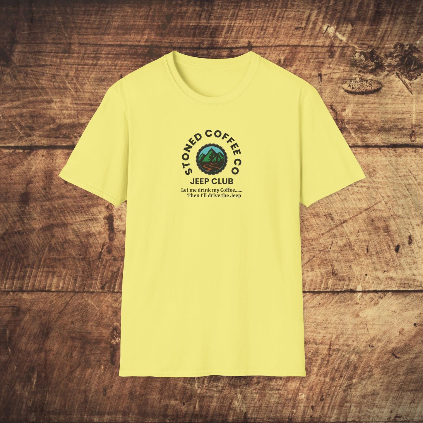 T-Shirt Stoned Coffee Co Jeeper Club Let me drink my coffee, then I'll drive the Jeep