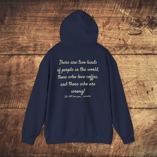 Stoned Coffee Company Hoodie — "There are Two Kinds of People..." Coffee Lover Sweatshirt