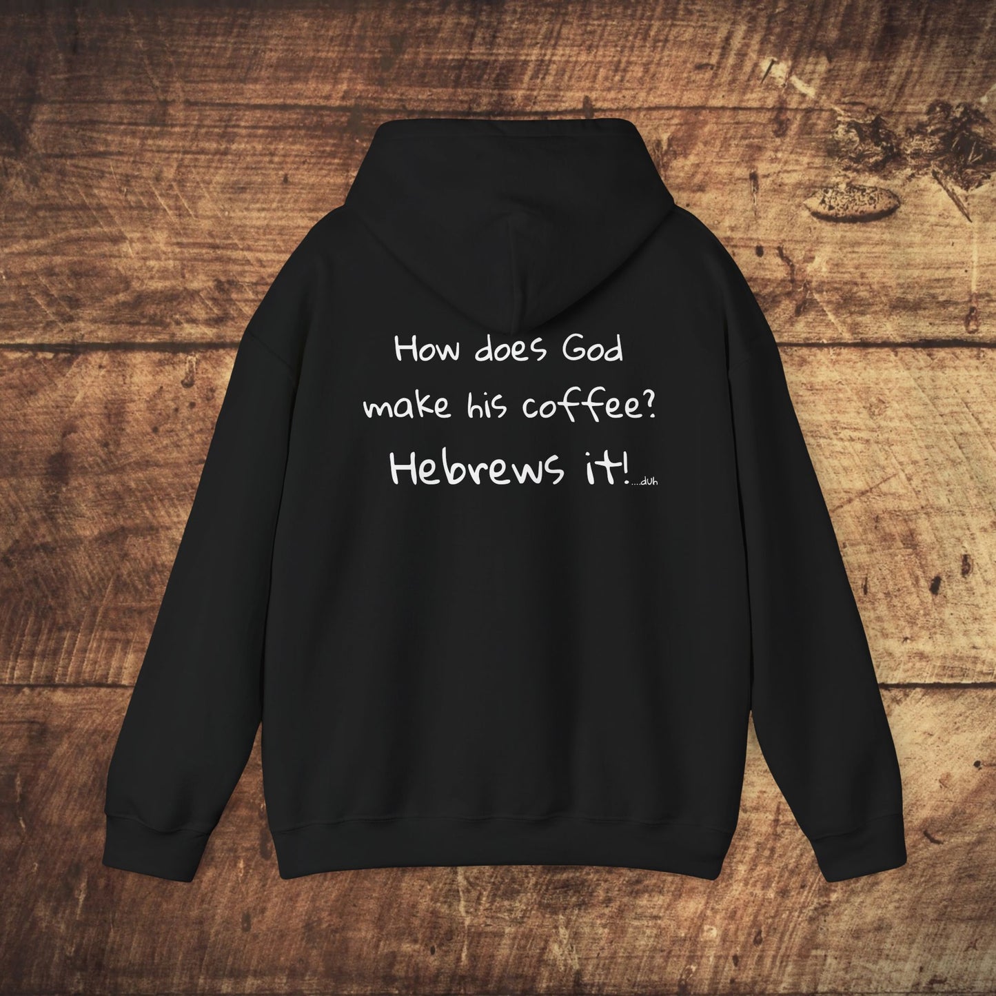 Stoned Coffee Company 'How Does God make his Coffee? Hebrews it' Hoodie