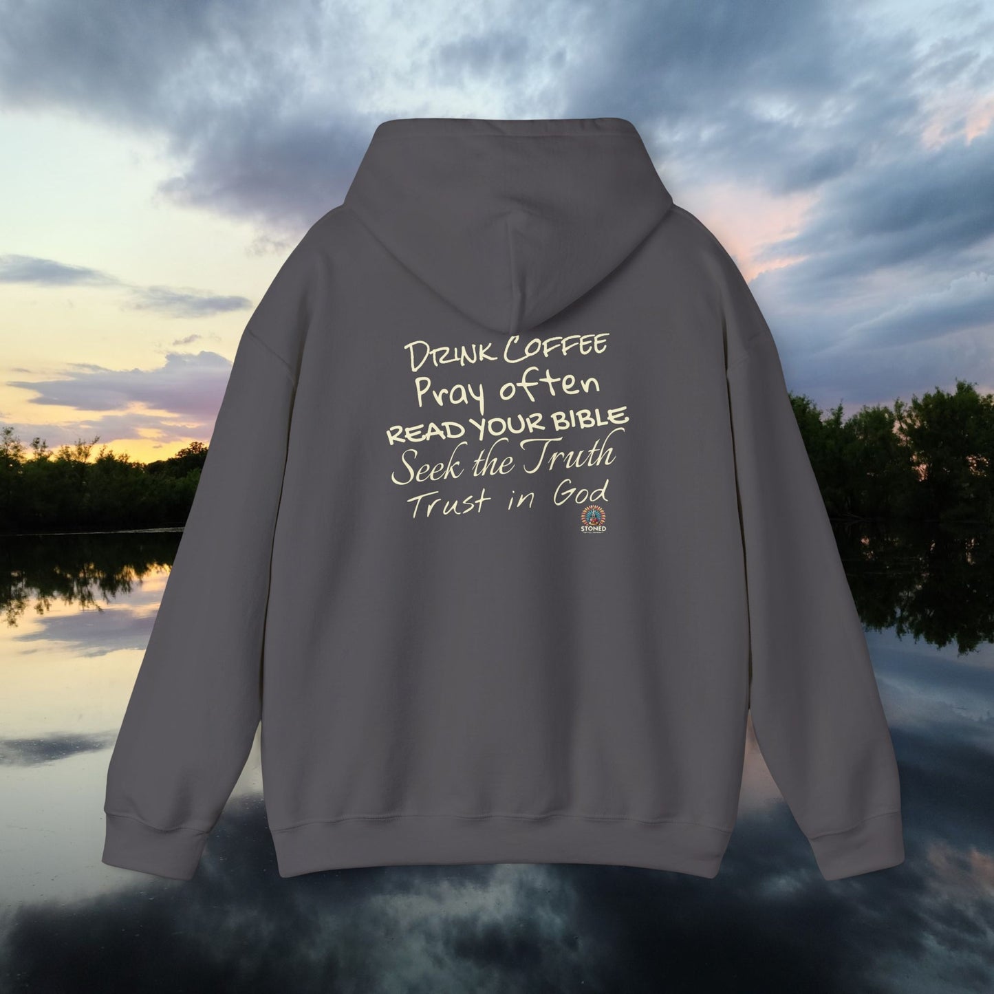 STONED COFFEE COMPANY HOODIE, Pray Often, Read Your Bible, Seek the Truth, Trust in God