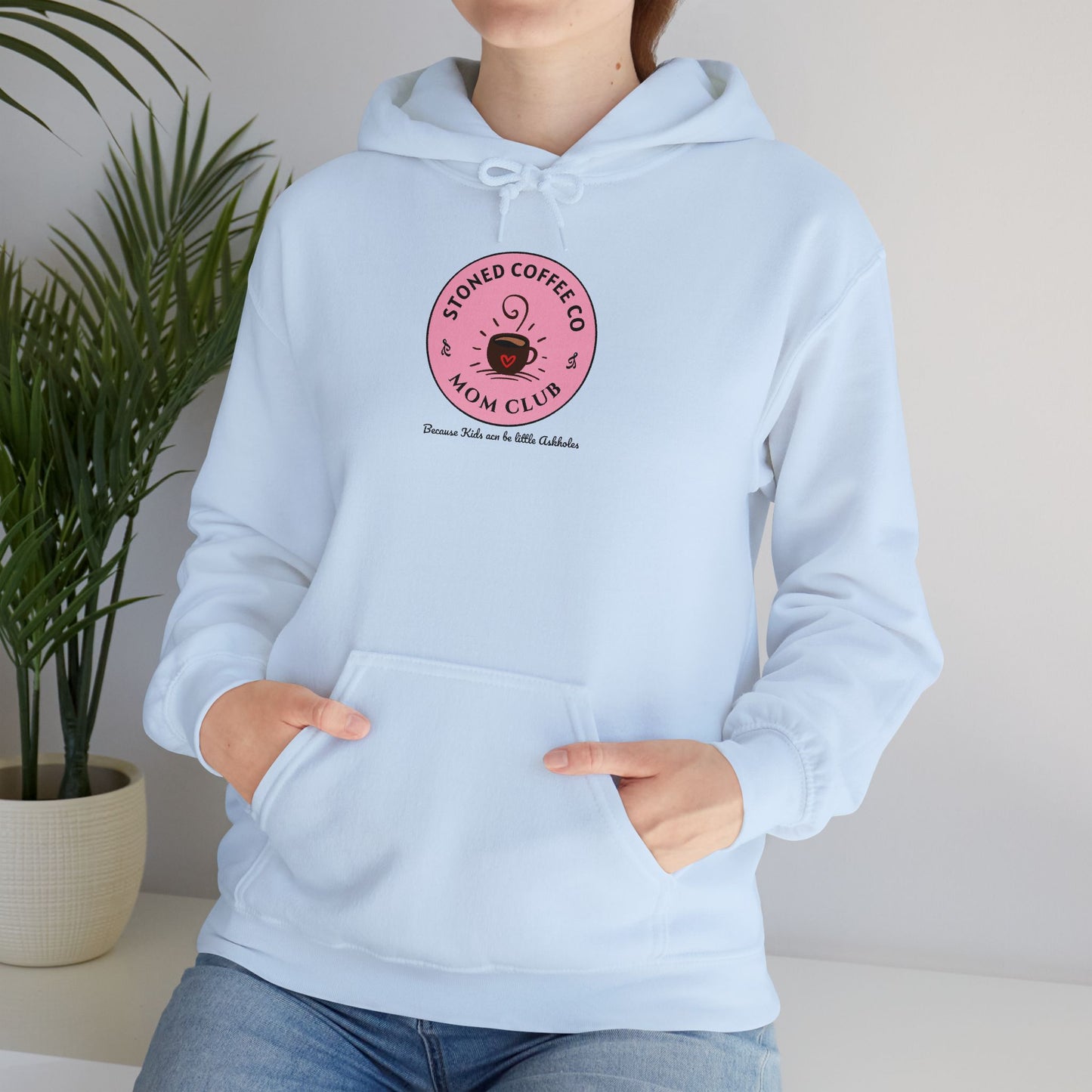 Hooded Sweatshirt - Stoned Coffee Co Mom Club Because Kids Can Be Little Askholes