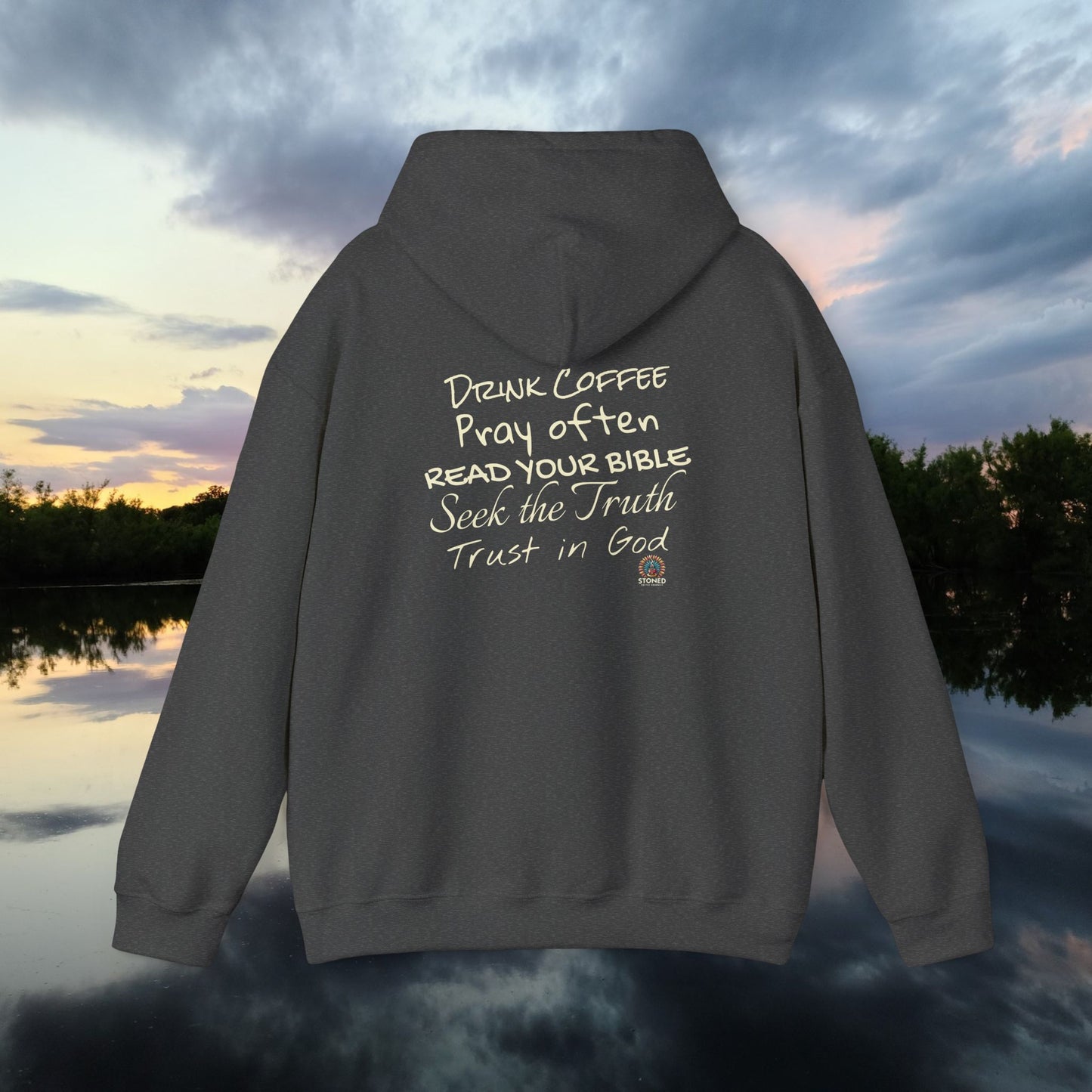 STONED COFFEE COMPANY HOODIE, Pray Often, Read Your Bible, Seek the Truth, Trust in God