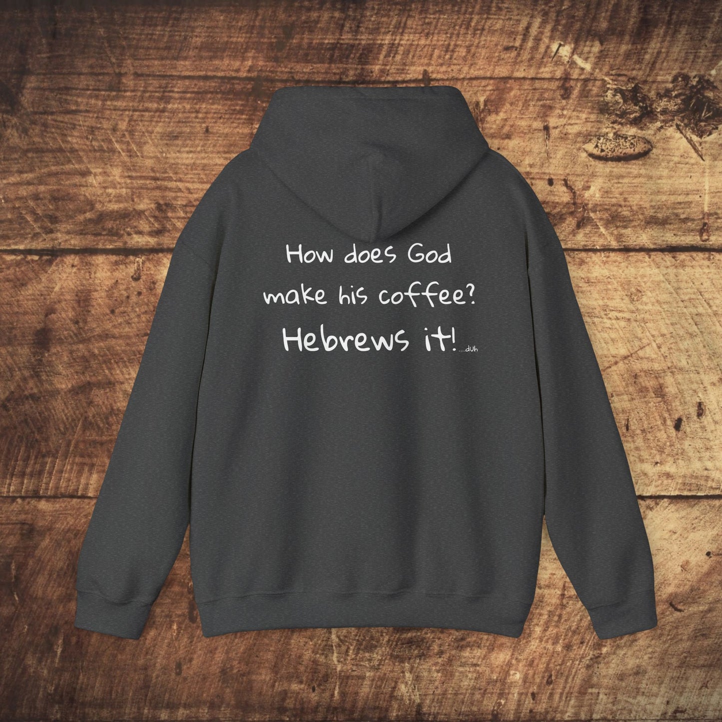 Stoned Coffee Company 'How Does God make his Coffee? Hebrews it' Hoodie