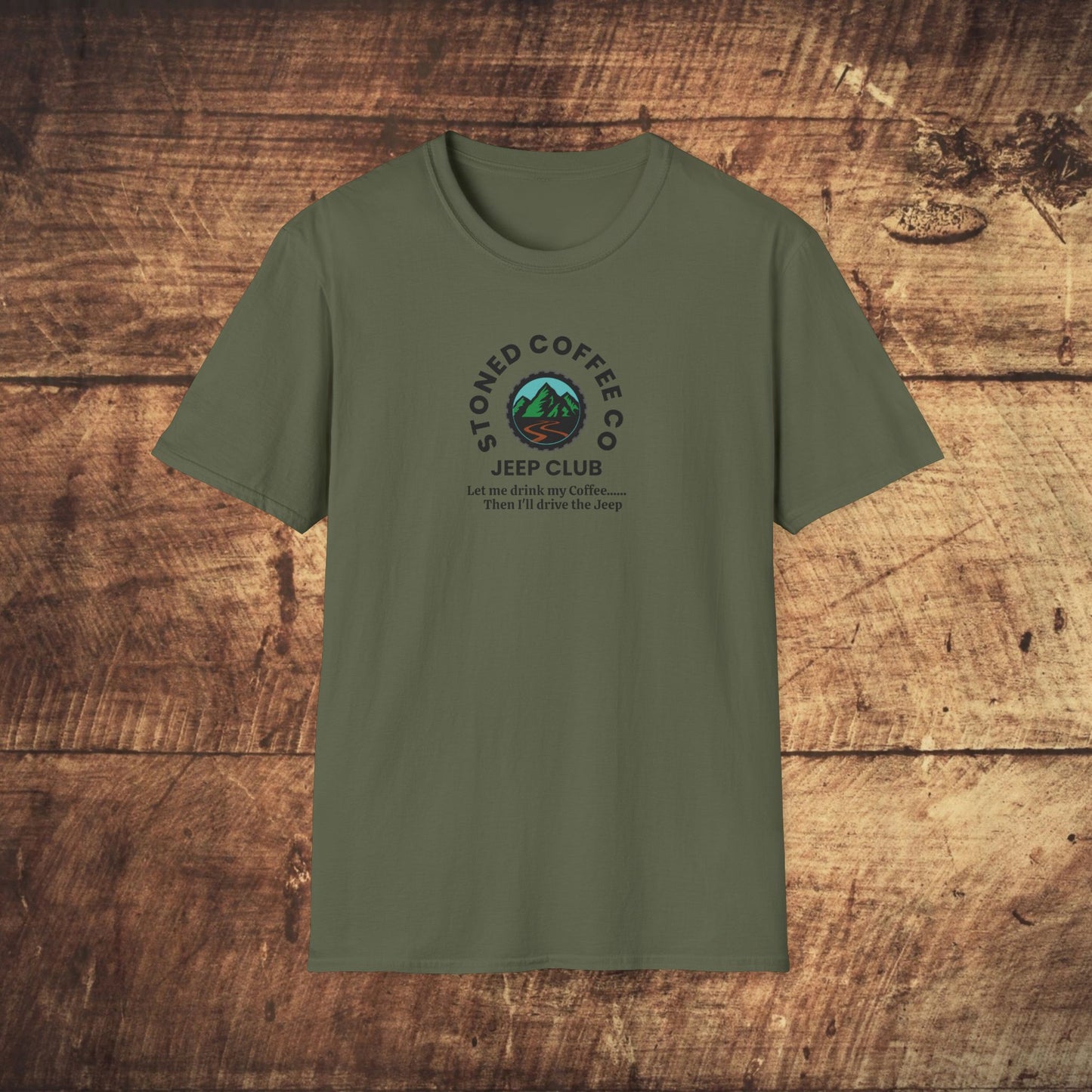 T-Shirt Stoned Coffee Co Jeeper Club Let me drink my coffee, then I'll drive the Jeep