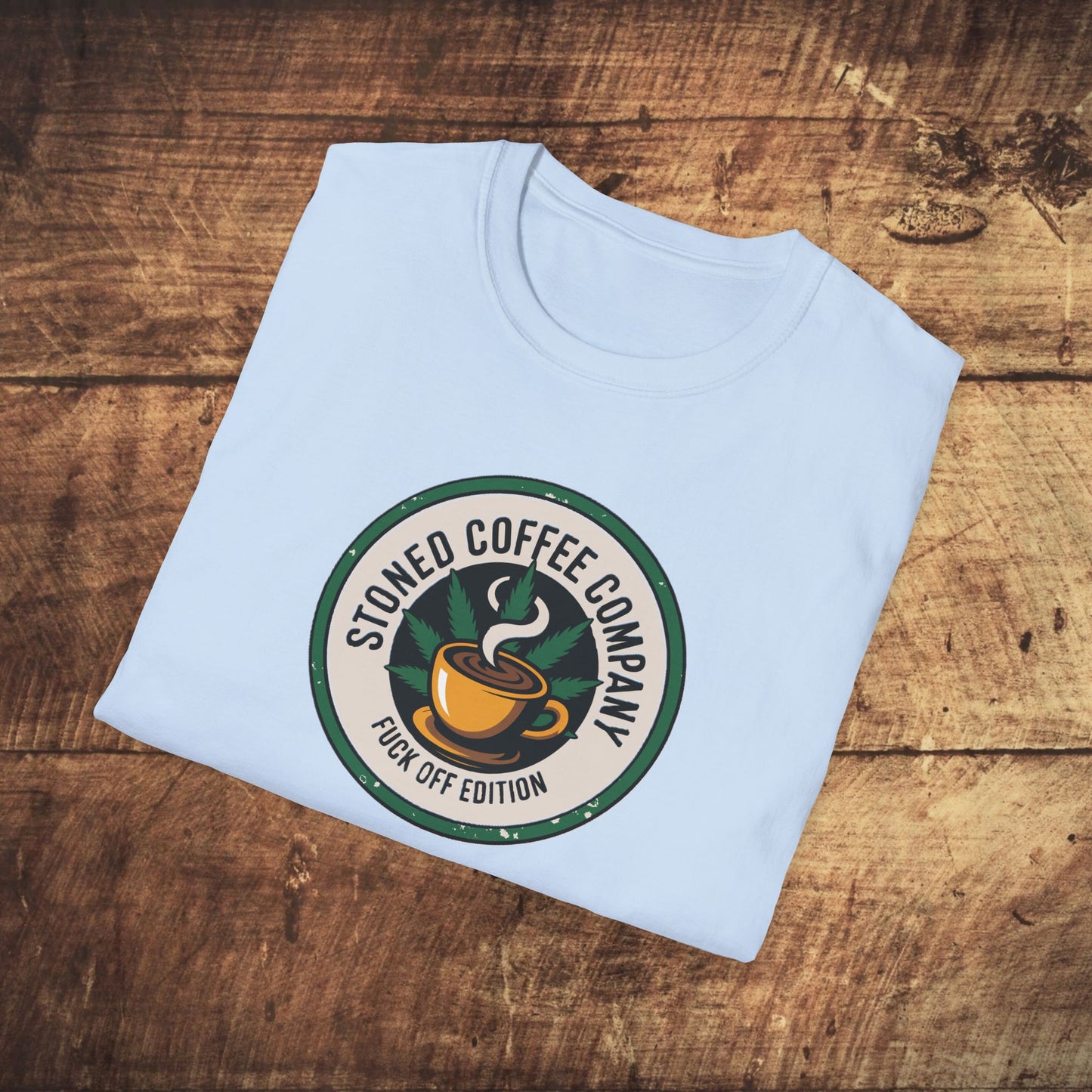 STONED COFFEE COMPANY F*%# OFF Marijuana T-Shirt