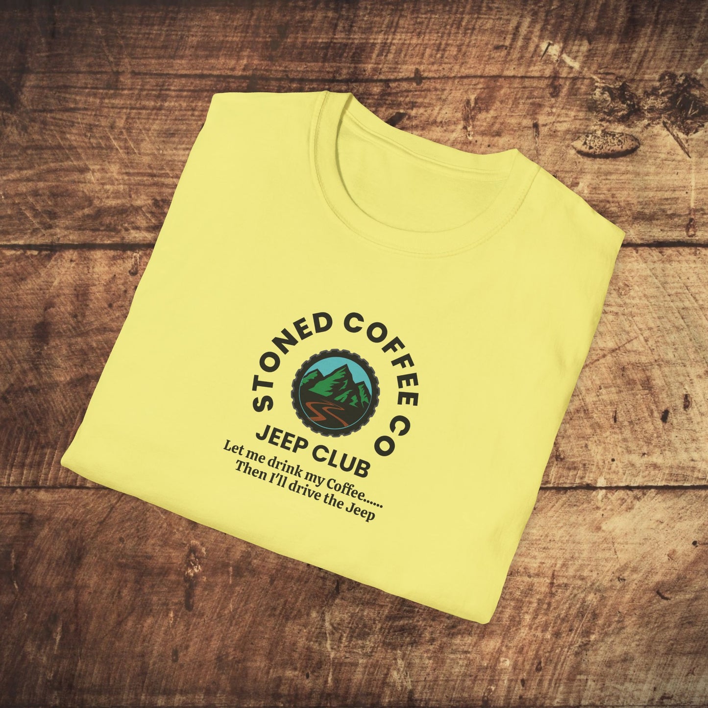 T-Shirt Stoned Coffee Co Jeeper Club Let me drink my coffee, then I'll drive the Jeep