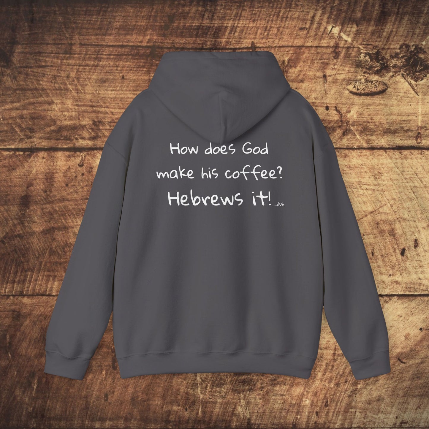 Stoned Coffee Company 'How Does God make his Coffee? Hebrews it' Hoodie
