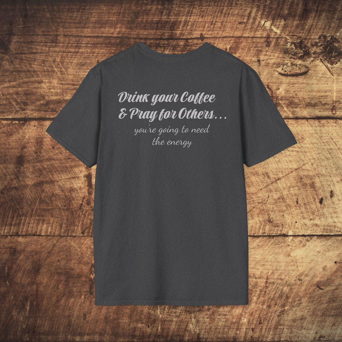 Stoned Coffee Company 'Drink Your Coffee and Pray for Others' T-Shirt