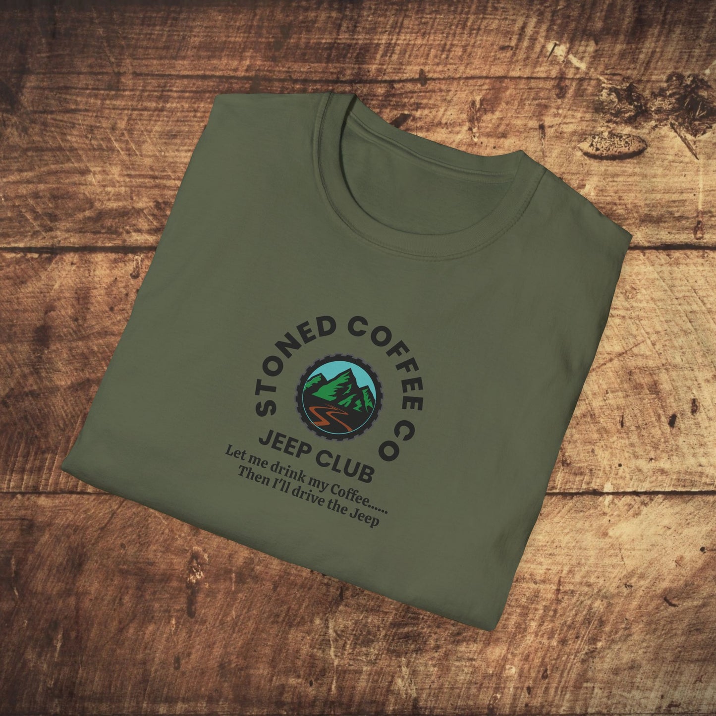 T-Shirt Stoned Coffee Co Jeeper Club Let me drink my coffee, then I'll drive the Jeep