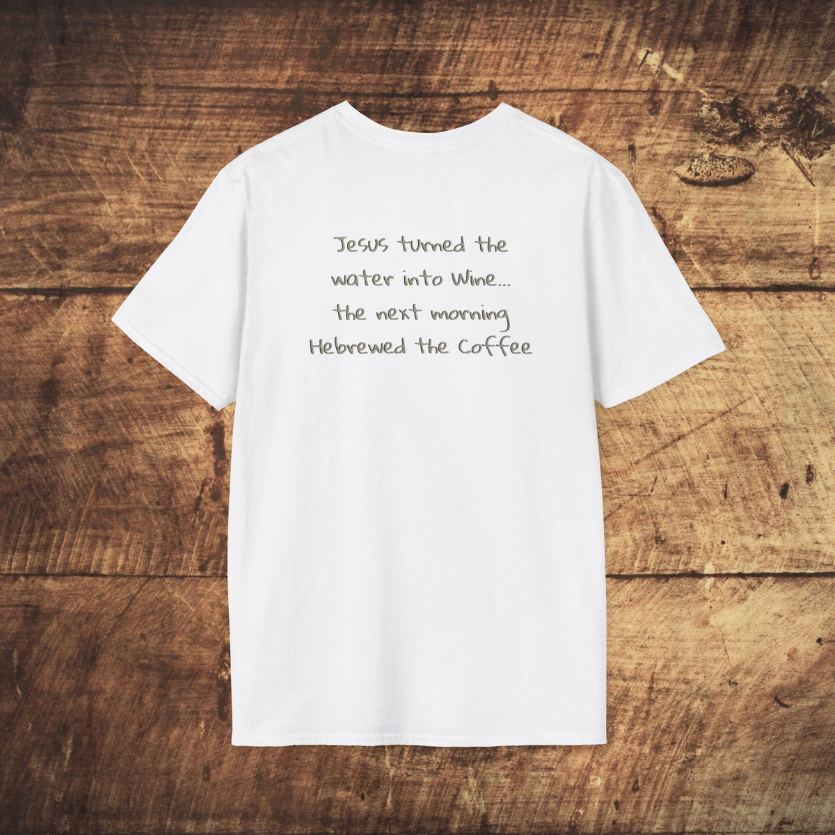He Brewed the Coffee Christian T-Shirt — Faith & Coffee Back-Print